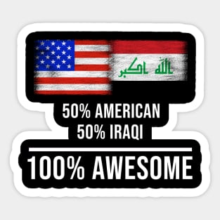 50% American 50% Iraqi 100% Awesome - Gift for Iraqi Heritage From Iraq Sticker